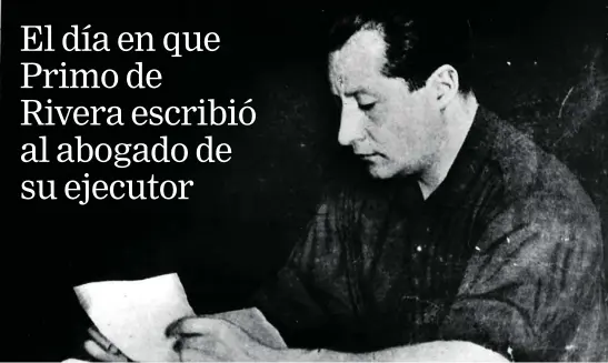  ?? ?? José Antonio Primo de Rivera escribió la carta desde la cárcel Modelo de Madrid