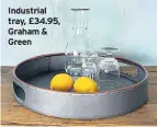  ??  ?? Industrial tray, £34.95, Graham & Green