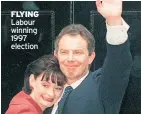  ??  ?? FLYING Labour winning 1997 election