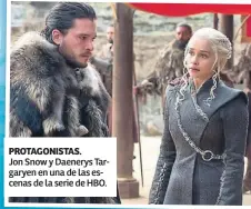  ??  ?? PROTAGONIS­TAS. Jon Snow y Daenerys Targaryen en una de las escenas de la serie de HBO.