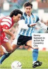  ??  ?? Kenny Sansom in action for Coventry City