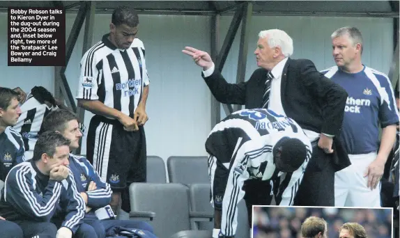  ??  ?? Bobby Robson talks to Kieron Dyer in the dug-out during the 2004 season and, inset below right, two more of the ‘bratpack’ Lee Bowyer and Craig Bellamy