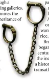  ??  ?? Enslaved Africans were often held in manacles or leg irons