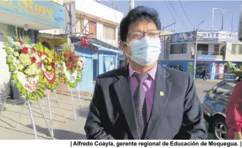  ??  ?? | Alfredo Coayla, gerente regional de Educación de Moquegua. |