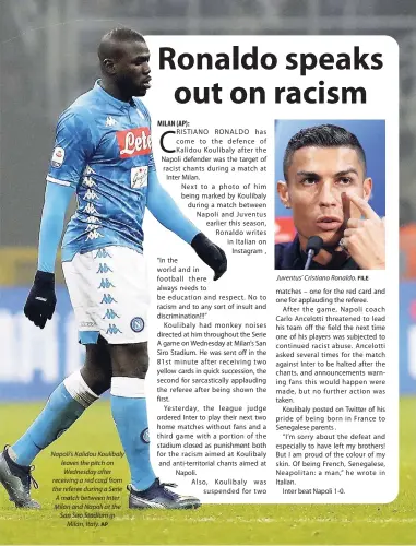  ?? AP FILE ?? Napoli’s Kalidou Koulibaly leaves the pitch on Wednesday after receiving a red card from the referee during a Serie A match between Inter Milan and Napoli at the San Siro Stadium in Milan, Italy. Juventus’ Cristiano Ronaldo.