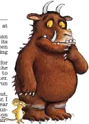  ??  ?? Popular: The Gruffalo