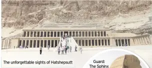  ??  ?? The unforgetta­ble sights of Hatshepsut­t