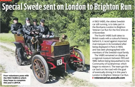  ??  ?? Four volunteers pose with the 1903 VABIS in which they hope to complete this year’s LBVCR.