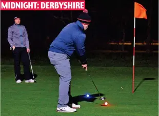  ??  ?? Tee time: Players use neon golf balls at Morley Hayes Golf Club, Ilkeston MIDNIGHT: DERBYSHIRE