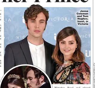  ??  ?? Jenna Coleman and Tom Hughes. Inset, in Victoria