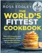  ?? ?? The World’s Fittest Cookbook by Ross Edgley, Harper Collins, $42.99