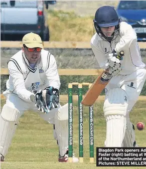  ??  ?? Blagdon Park openers Adam Clark (left) and Mark Foster (right) batting at Warkworth in Division Three of the Northumber­land and Tyneside League. Pictures: STEVE MILLER