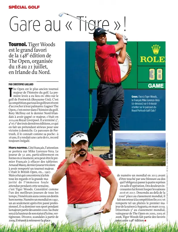  ??  ?? Green. Face à Tiger Woods, le Français Mike Lorenzo-Vera
(ci-dessous) va-t-il réussir à briller sur le parcours du Royal Portrush Golf Club ?