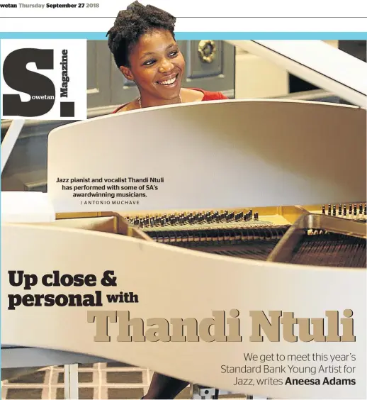  ?? / ANTONIO MUCHAVE ?? Jazz pianist and vocalist Thandi Ntuli has performed with some of SA's awardwinni­ng musicians.