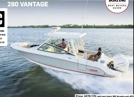  ??  ?? Price: $279,179 (with twin black 300 Verados and JPO)
SPECS: LOA: 29'1" BEAM: 9'6" DRAFT: 1'9" DRY WEIGHT: 6,700 lb. SEAT/WEIGHT CAPACITY: 12/3,911 lb. FUEL CAPACITY: 185 gal.
HOW WE TESTED: ENGINES: Twin 300 hp Mercury Verado V-8 DRIVE/PROPS: Outboards/Twin Mercury Eco Enertia 16" x 20" 3-blade stainless steel GEAR RATIOS: 1.85:1 FUEL LOAD: 116 gal. CREW WEIGHT: 540 lb.
