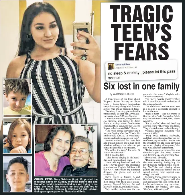  ??  ?? CRUEL FATE: Devy Saldivar (top), 16, posted the message above on Sunday morning before she and five other family members died in a van trying to escape the flood. The others lost include (left, top to bottom): Xavier, 8, Daisy, 6, Dominic, 14, and...