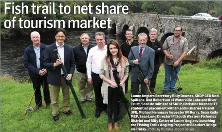  ?? Photo by Michelle Cooper Galvin ?? Laune Anglers Secretary Billy Downes, SKDP CEO Noel Spillane, Rod Robertson of Waterville Lake and River Trust, Sean de Búitlear of SKDP, Christine Meehan ITT student on placement with Inland Fisheries Ireland (IFI), Michael Hennessy Inspector IFI...