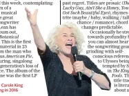  ??  ?? Going on: Carole King performing­ng in 2016