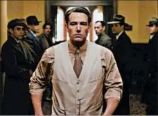  ?? WARNER BROS. ?? Ben Affleck stars as a good-guy Boston gangster in his fourth directoria­l effort, “Live by Night,” which is based on Dennis Lehane’s 2012 crime novel.
R (for strong violence, language throughout and some sexuality/nudity) 2:09