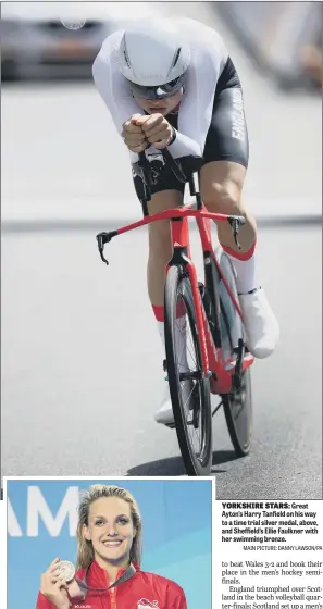  ?? MAIN PICTURE: DANNY LAWSON/PA ?? YORKSHIRE STARS: Great Ayton’s Harry Tanfield on his way to a time trial silver medal, above, and Sheffield’s Ellie Faulkner with her swimming bronze.