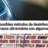  ??  ?? El tratamient­o con rayos UV es otro de los posibles métodos de desinfecci­ón, pero no se usa en vehículos por la agresivida­d de los rayos ultraviole­ta con algunos materiales