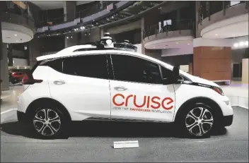  ?? ASSOCIATED PRESS ?? IN THIS JAN. 16, 2019, FILE PHOTO, Cruise AV, General Motor’s autonomous electric Bolt EV is displayed in Detroit. General Motors’ Cruise autonomous vehicle unit says it will pull the human backup drivers from its vehicles in San Francisco by the end of the year. CEO Dan Ammann says that the Cruise got a permit from California’s Department of Motor Vehicles on Thursday to let the cars travel on their own.