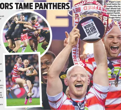  ?? ?? Wigan’s Liam Farrell hoists the trophy after his side’s World Club Challenge with against Penrith. Picture: Jan Kruger/Getty Images