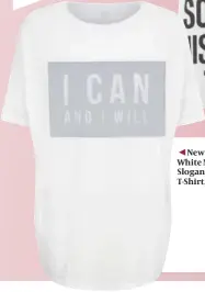  ??  ?? New Look White Mesh I Can Slogan Sports T-Shirt, £12.99