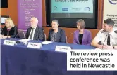  ??  ?? The review press conference was held in Newcastle