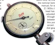  ??  ?? BELOW: A ‘Ye Olde School’ imperial DTI (dial test indicator.)