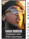  ??  ?? FARAH SHIRDON Impliqué avec l’État islamique