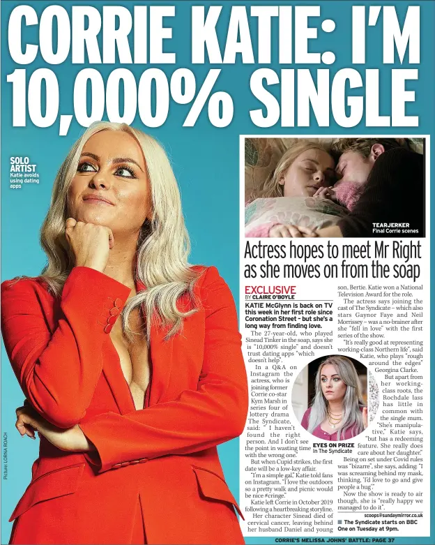  ??  ?? SOLO ARTIST Katie avoids using dating apps
EYES ON PRIZE In The Syndicate
TEARJERKER Final Corrie scenes
The Syndicate starts on BBC One on Tuesday at 9pm.