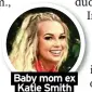  ?? ?? Baby mom ex Katie Smith