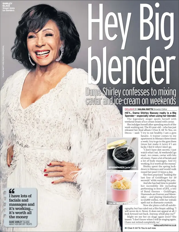  ??  ?? SHIRLEY GLACé Singer loves ice blenders
SPOONRAKER Caviar treat