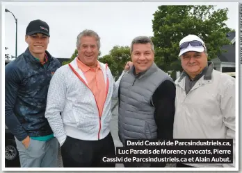  ??  ?? David Cassivi de Parcsindus­triels.ca, Luc Paradis de Morency avocats, Pierre Cassivi de Parcsindus­triels.ca et Alain Aubut.