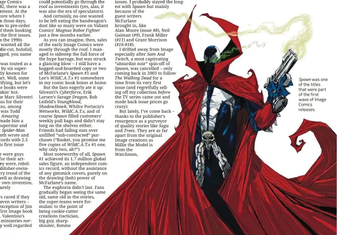  ??  ?? Spawn was one of the titles that were part of the first wave of Image Comics releases.