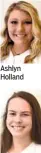  ??  ?? Ashlyn Holland Haley Smith