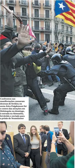  ??  ?? Confrontos nas manifestaç­ões causaram dezenas de feridos; na sexta-feira Puigdemont foi o centro das atenções em Helsínquia; no domingo, à entrada na Alemanha, foi detido e enviado para a prisão de Neumünster