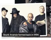  ??  ?? Skunk Anansie formed back in 1994