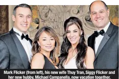  ??  ?? Mark Flicker (from left), his new wife Thuy Tran, Siggy Flicker and her new hubby, Michael Campanella, now vacation together.