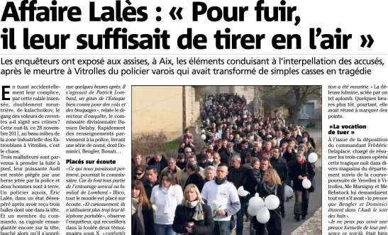  ?? (Photo doc E.C.) ?? Fin , le décès à Vitrolles d’Eric Lalès, policier varois basé à Aix, avait provoqué une vive émotion à Montfort-sur-Argens, où il résidait.