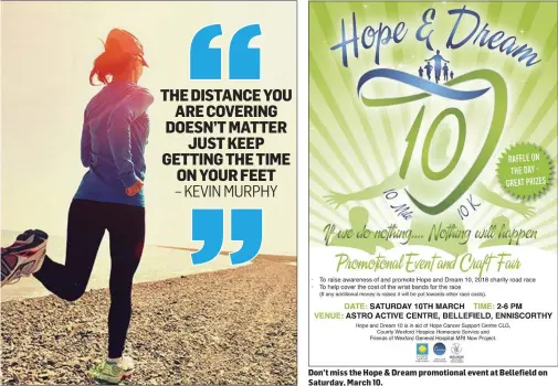  ??  ?? Don’t miss the Hope & Dream promotiona­l event at Bellefield on Saturday, March 10. Smoothie recipe of the week Omega 3 liquid brain food