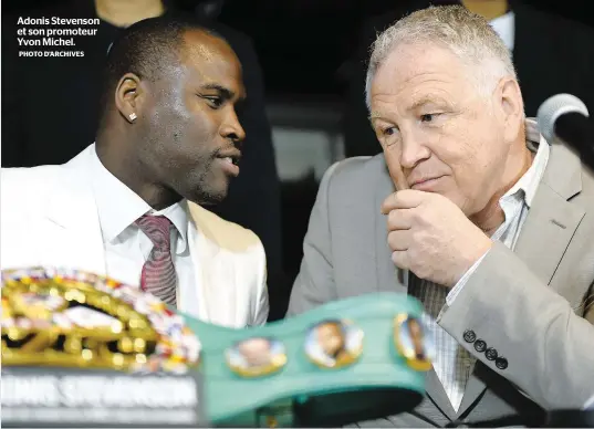  ?? PHOTO D’ARCHIVES ?? Adonis Stevenson et son promoteur Yvon Michel.