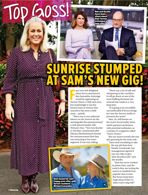  ?? ?? Sam found her own happy-ever-after with farmer husband Richard Lavender.
Nat and Kochie have been silent about their former colleague’s new role.