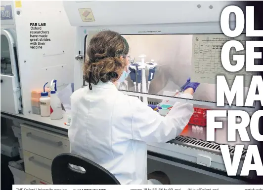  ??  ?? FAB LAB Oxford researcher­s have made great strides with their vaccine