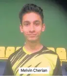  ??  ?? Melvin Cherian