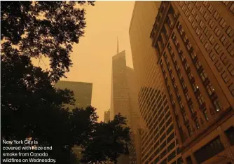  ?? ?? New York City is covered with haze and smoke from Canada wildfires on Wednesday.
