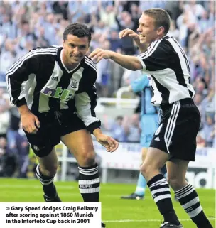  ??  ?? &gt; Gary Speed dodges Craig Bellamy after scoring against 1860 Munich in the Intertoto Cup back in 2001