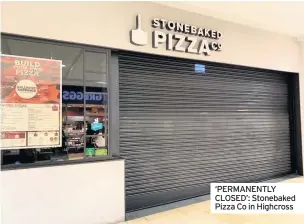  ??  ?? ‘PERMANENTL­Y CLOSED’: Stonebaked Pizza Co in Highcross