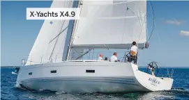  ??  ?? X-Yachts X4.9